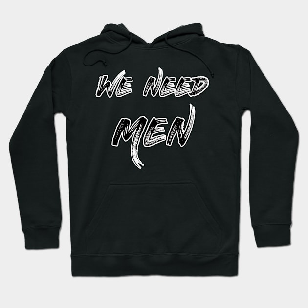 We Need Men Hoodie by Moulezitouna